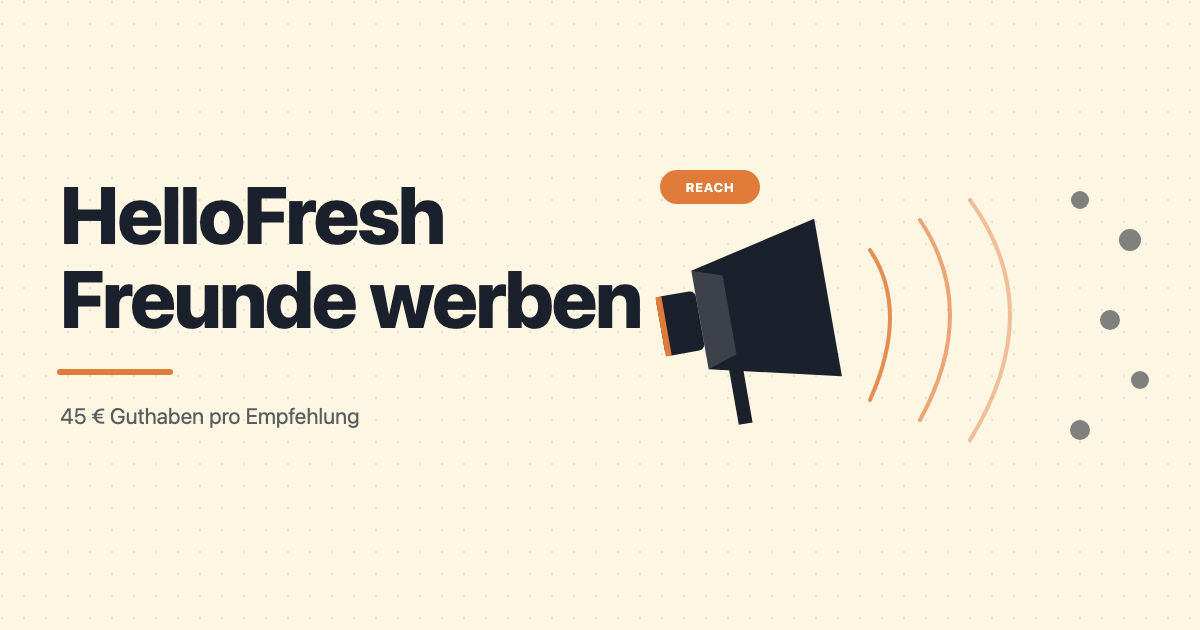 HelloFresh Freunde werben: Aktuelle Prämie 2026, Gratis-Box & Guthaben